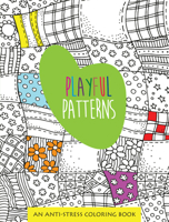 Playful Patterns (Kmart Exclusive Upc): An Anti-Stress Coloring Book 1629375306 Book Cover
