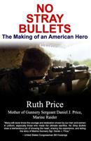 No Stray Bullets: The Making of an American Hero 1986852636 Book Cover