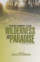 Transforming Your Wilderness Into Paradise 1727417186 Book Cover