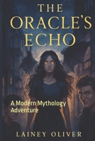 The Oracle's Echo: A Modern Mythology Adventure B0FH5PGV99 Book Cover