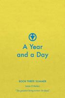 A Year and a Day: Book Three: Summer 1546668977 Book Cover