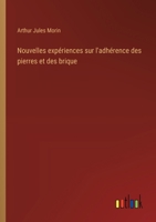 Nouvelles expériences sur l'adhérence des pierres et des brique (French Edition) 3385094054 Book Cover