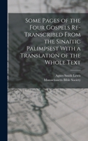 Some Pages Of The Four Gospels Re-transcribed From The Sinaitic Palimpsest With A Translation Of The Whole Text B0BQL5YWHS Book Cover