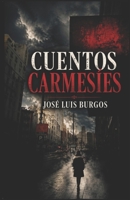 CUENTOS CARMESÍES: RELATOS ENTRE LO REAL Y LO IMAGINARIO B0G2CGLMP9 Book Cover