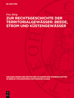 Zur Rechtsgeschichte Der Territorialgewässer: Reede, Strom Und Küstengewässer 3112759486 Book Cover