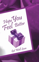 Hope You Feel Better 0464363659 Book Cover