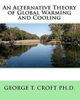 An Alternative Theory of Global Warming and Cooling 1452827079 Book Cover