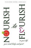 Nourish to Flourish 1504371054 Book Cover
