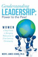 Genderstanding Leadership: Women a Key Force in Bringing Relevance to 21st-Century Christianity 1449797326 Book Cover
