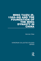 Ming Taizu (R. 1368-98) and the Foundation of the Ming Dynasty in China 1138375888 Book Cover