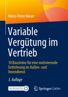 Variable Vergütung im Vertrieb: 10 Bausteine für eine motivierende Entlohnung im Außen- und Innendienst (German Edition) 3658402733 Book Cover
