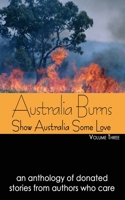 Australia Burns - Volume 3 1509231064 Book Cover