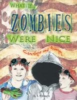 What If... Zombies Were Nice: Chocolate and Oranges 1491868600 Book Cover