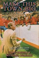Make This Town Big: The Story of Roy Turner and the Wichita Wings 1530856272 Book Cover