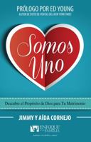 Somos uno: Descubre el propósito de Dios para tu matrimonio 1629113778 Book Cover