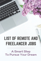 List Of Remote And Freelancer Jobs: A Smart Step To Pursue Your Dream: Achieve Your Success B09CHCQH61 Book Cover