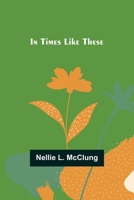 In Times Like These 1517700094 Book Cover