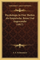 Psychologie in drei Theilen als Empirische Reine und Angewandte... 1167719603 Book Cover