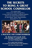 The Secrets to Being a Great School Counselor 145656370X Book Cover