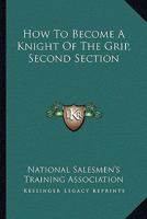 How To Become A Knight Of The Grip, Second Section 1163138495 Book Cover