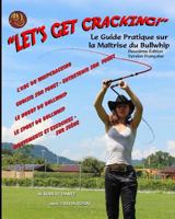 Let's Get Cracking (French): Le Guide Pratique Sur La Ma 153981405X Book Cover