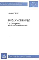 Moeglichkeitswelt: Zu Ludwig Hohls Dichtung Und Denkformen 3261048360 Book Cover