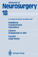 Stabilizing Craniocervical Operations. Calcium Antagonists in SAH. Current Legal Issues: Proceedings of the 40th Annual Meeting of the Deutsche Gesellschaft ... May 7-10, 1989 (Advances in Neurosurger 354051967X Book Cover