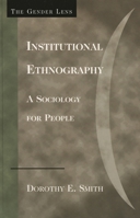 Institutional Ethnography: A Sociology for People 0759105022 Book Cover