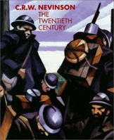 C.R.W. Nevinson: The Twentieth Century 1858940907 Book Cover