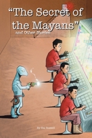 The Secret of the Mayans and Other Stories 1647022037 Book Cover