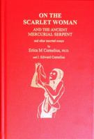 The Scarlet Woman and the Ancient Mercurial Serpent and Other Essays 1946585130 Book Cover