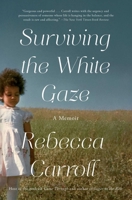 Surviving the White Gaze 1982116250 Book Cover