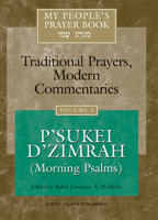 My People's Prayer Book, Vol. 3: Traditional Prayers, Modern Commentaries--P'sukei D'zimrah (Morning Psalms) 1683362101 Book Cover