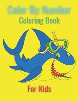 Color By Number Coloring Book For Kids: An Adult Coloring Book with Fun, Easy, and Relaxing Coloring Pages (Best Color by Number Coloring Books for Ki B0F79J3HQZ Book Cover