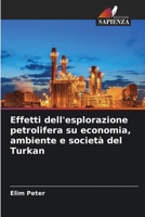 Effetti dell'esplorazione petrolifera su economia, ambiente e società del Turkan 6205705656 Book Cover