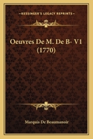 Oeuvres De M. De B- V1 (1770) 1165932350 Book Cover