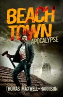 Beach Town Apocalypse 1916373208 Book Cover
