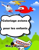 Coloriage  avions: Pour enfants (French Edition) 1657251136 Book Cover