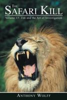 The Safari Kill: Volume 15: Zen and the Art of Investigation 1496935357 Book Cover