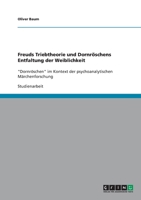 Freuds Triebtheorie und Dornr�schens Entfaltung der Weiblichkeit: "Dornr�schen" im Kontext der psychoanalytischen M�rchenforschung 3640276388 Book Cover