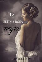 La última rosa negra 1984034170 Book Cover