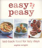 easy peasy laid-back food for lazy days 1856267873 Book Cover