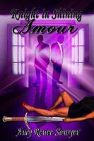 Knight in Shining Amour 0988393956 Book Cover