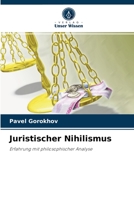 Juristischer Nihilismus: Erfahrung mit philosophischer Analyse 6203494607 Book Cover