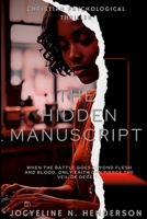 The Hidden Manuscript: When the battle goes beyond flesh and blood only faith can pierce the veil of deceit... 1300960264 Book Cover