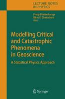 Modelling Critical and Catastrophic Phenomena in Geoscience 3540353739 Book Cover