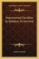 Supernormal Faculties in Relation to Survival 1425346715 Book Cover