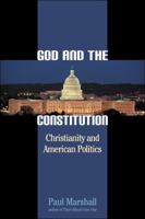 God and the Constitution: Christianity and American Politics 0742522482 Book Cover