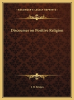 Discourses on Positive Religion 0766155145 Book Cover