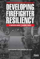 Developing Firefighter Resiliency 1593704208 Book Cover